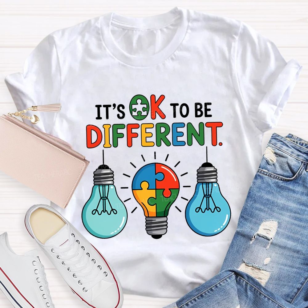 It'S Ok To Be Different Colored Light Bulbs Teacher T-shirt