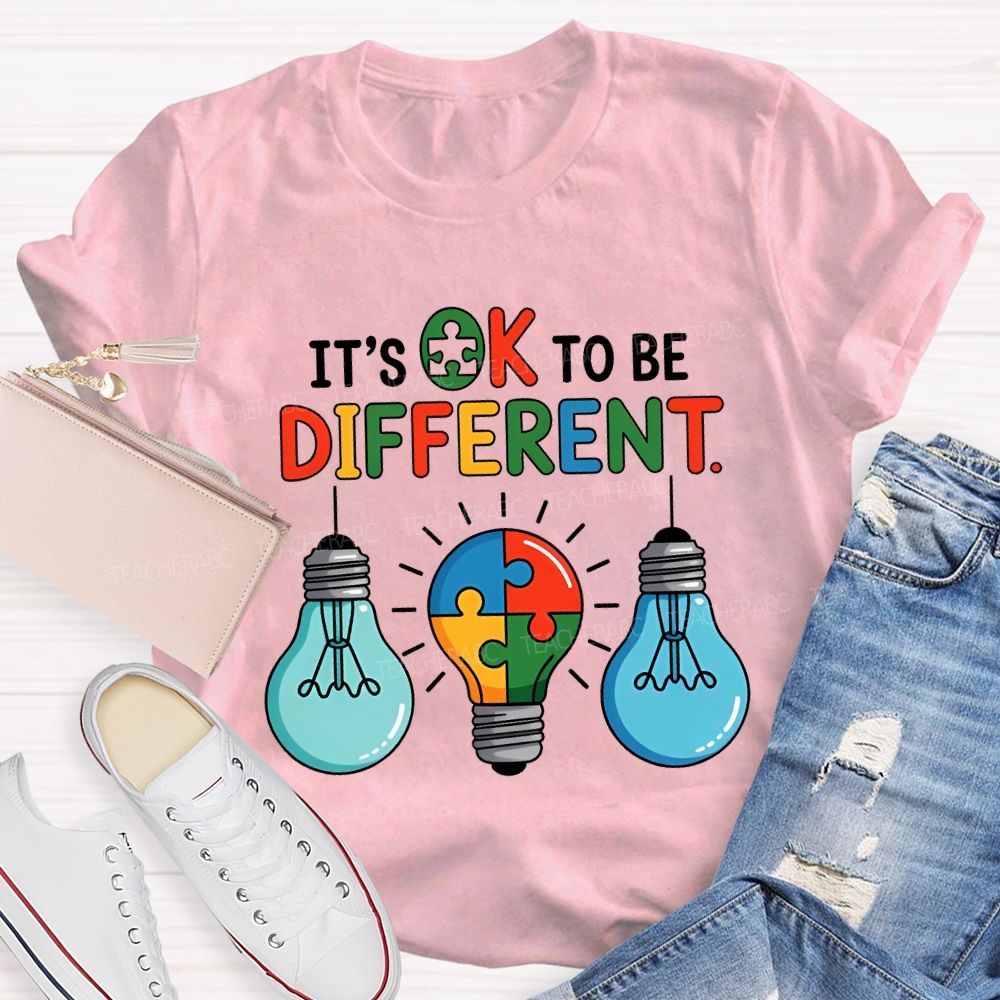 It'S Ok To Be Different Colored Light Bulbs Teacher T-shirt