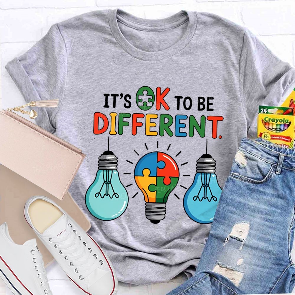 It'S Ok To Be Different Colored Light Bulbs Teacher T-shirt