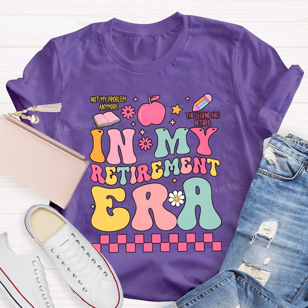 In My Retirement Era The Legend Has Retired Teacher T-shirt