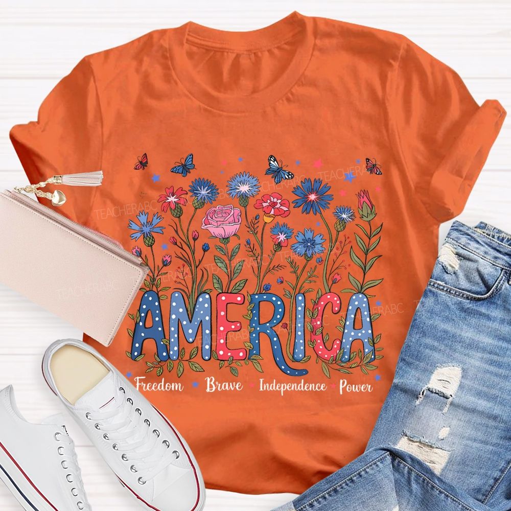 America Freedom Brave Independence Power T-shirt