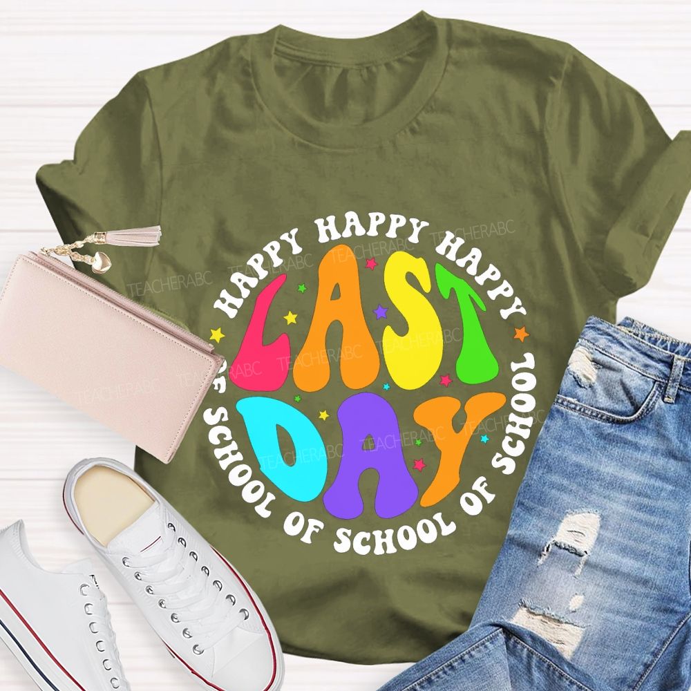 Happy Last Day Of School And Colorful Stars Teacher T-shirt