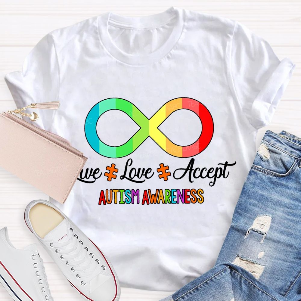 Live Love Accept Autism Awareness Teacher T-shirt