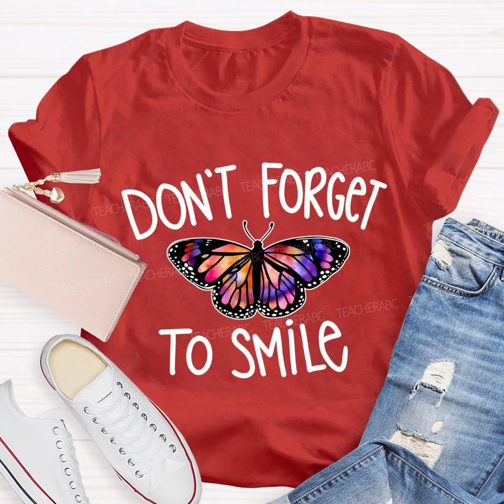 Don'T Forget To Smile Colorful Butterfly Teacher T-shirt