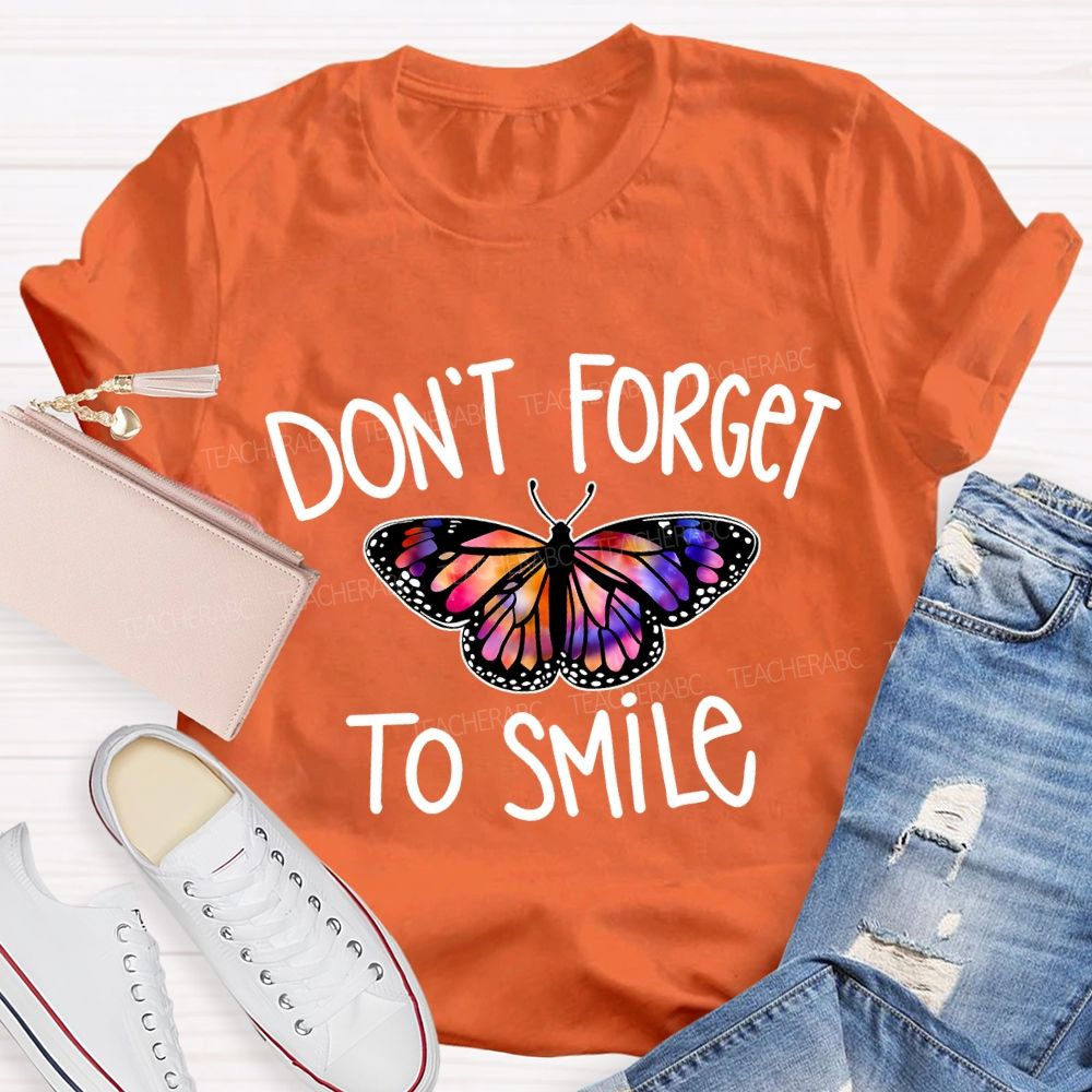 Don'T Forget To Smile Colorful Butterfly Teacher T-shirt