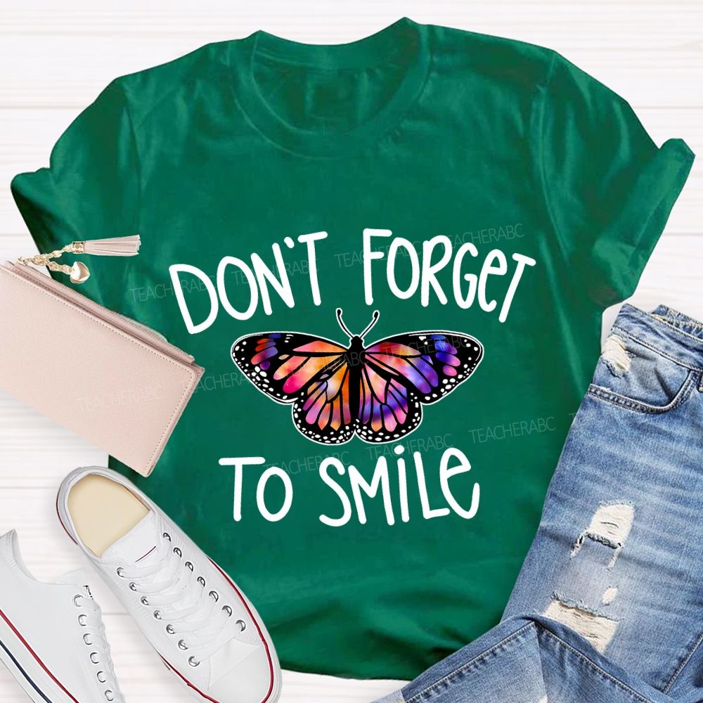 Don'T Forget To Smile Colorful Butterfly Teacher T-shirt