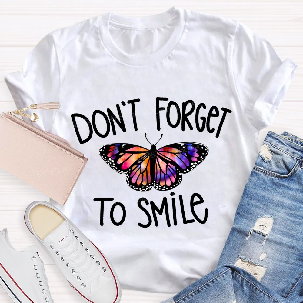 Don'T Forget To Smile Colorful Butterfly Teacher T-shirt