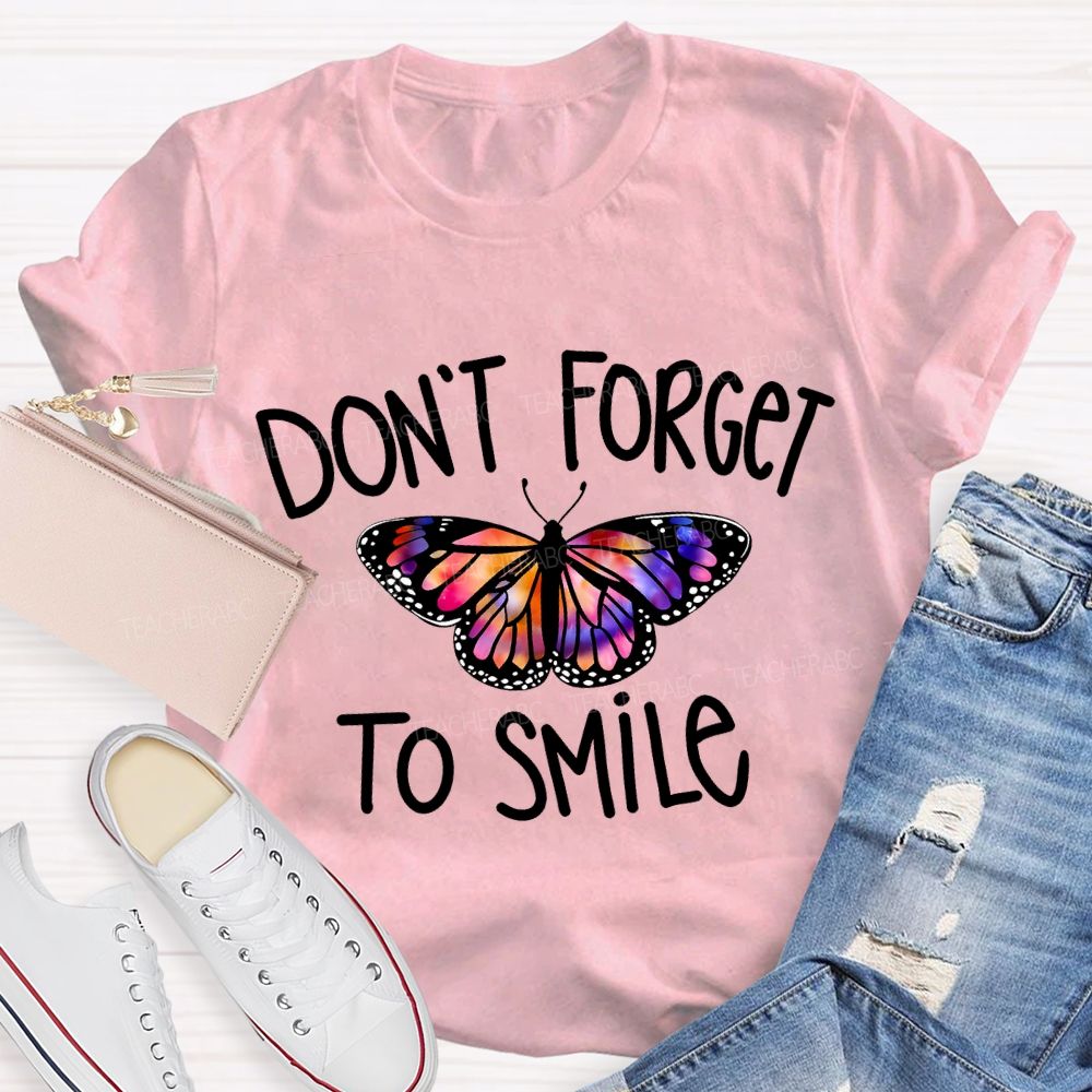 Don'T Forget To Smile Colorful Butterfly Teacher T-shirt