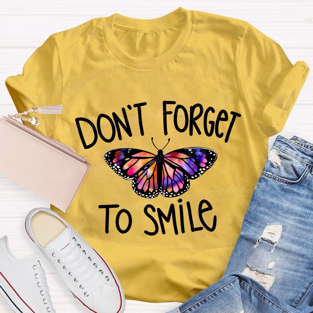 Don'T Forget To Smile Colorful Butterfly Teacher T-shirt