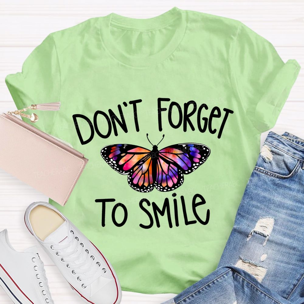 Don'T Forget To Smile Colorful Butterfly Teacher T-shirt