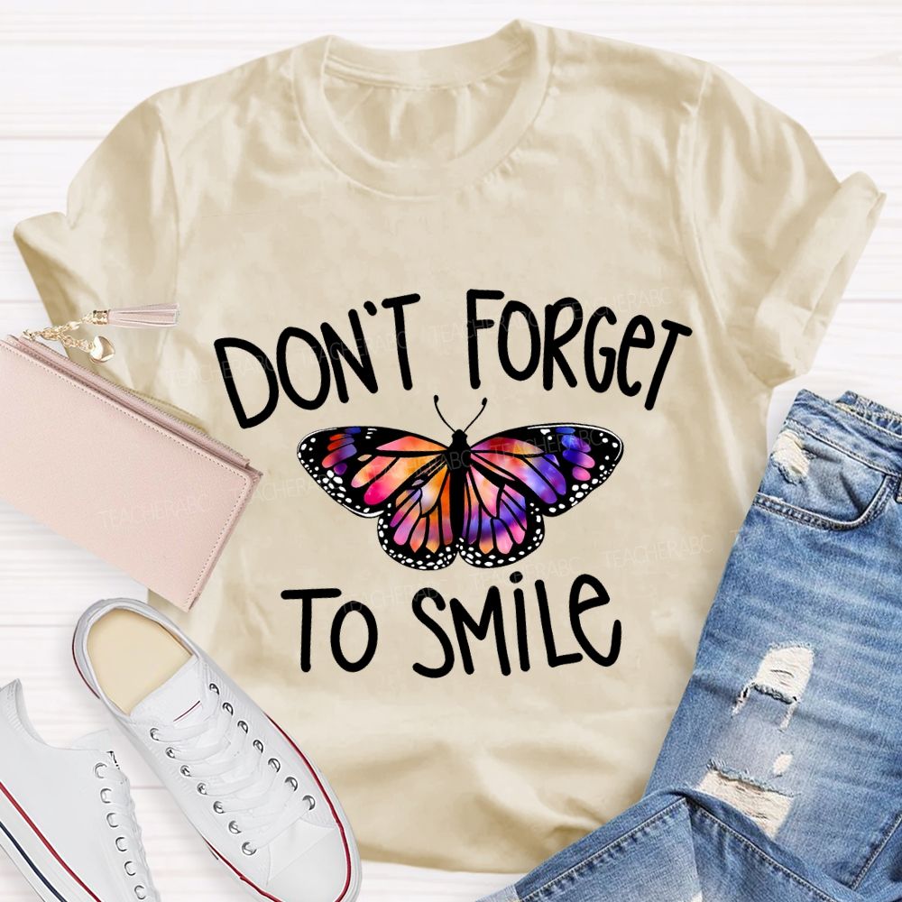 Don'T Forget To Smile Colorful Butterfly Teacher T-shirt