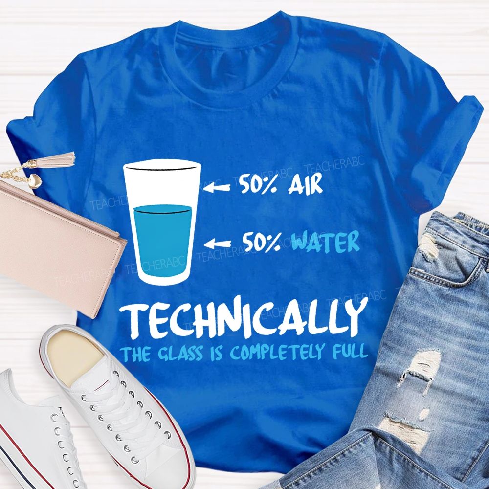 Air Water Technically The Class Is Completely Full Teacher T-shirt