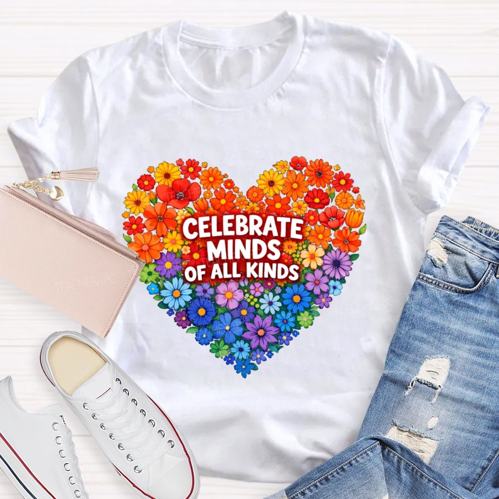 Celebrate Minds Of All Kinds Floral Heart Teacher T-Shirt