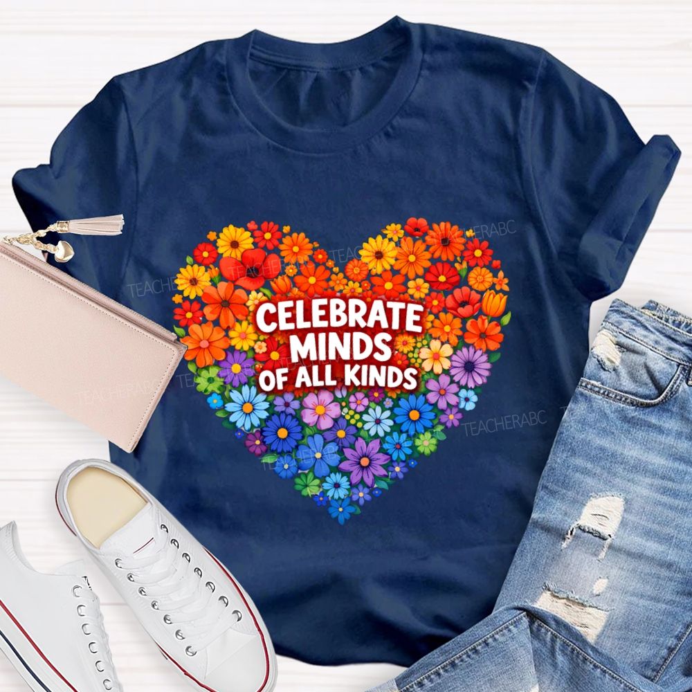 Celebrate Minds Of All Kinds Floral Heart Teacher T-Shirt