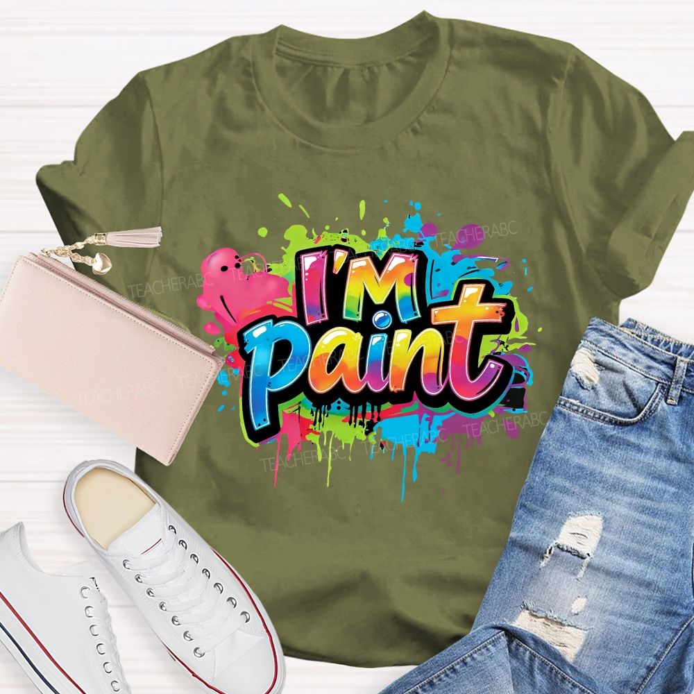 I'm Paint A Colorful World of Art Teacher T-Shirt