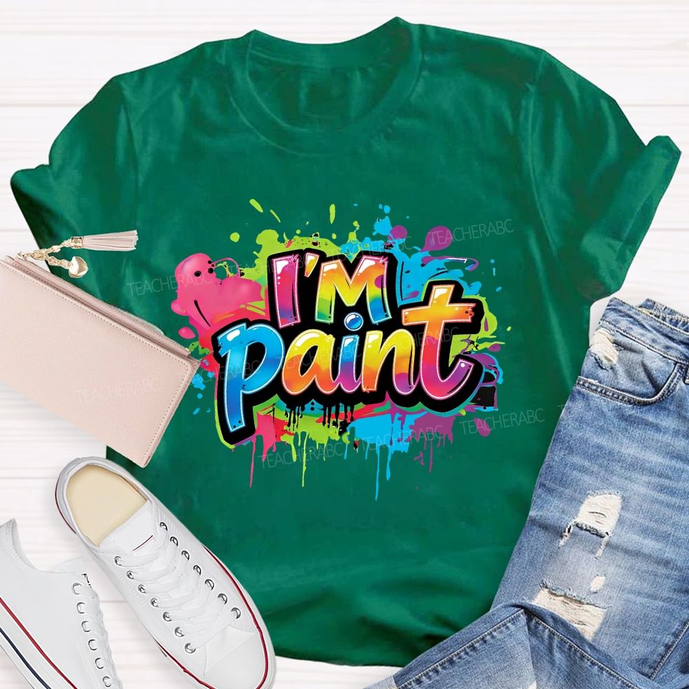 I'm Paint A Colorful World of Art Teacher T-Shirt