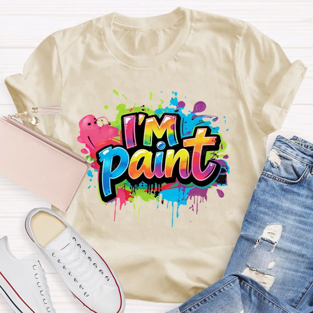 I'm Paint A Colorful World of Art Teacher T-Shirt