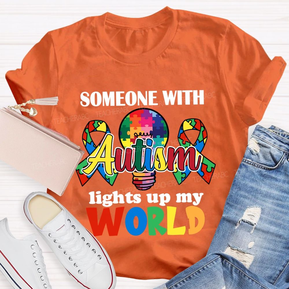 Someone With Autism Lights Up My World Colored Light Bulb T-shirt