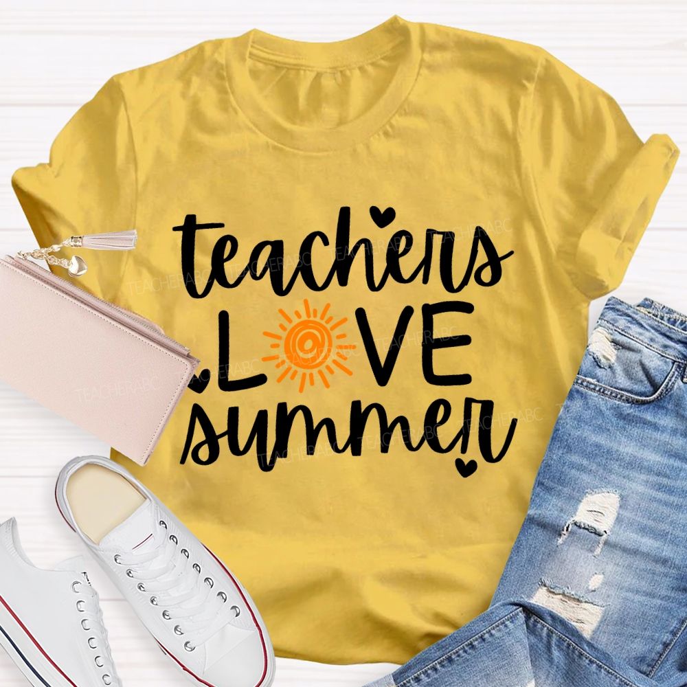 Teachers Love Summer And Sun Teacher T-shirt