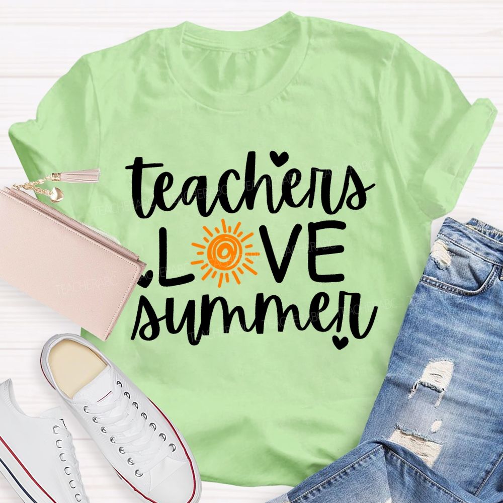 Teachers Love Summer And Sun Teacher T-shirt