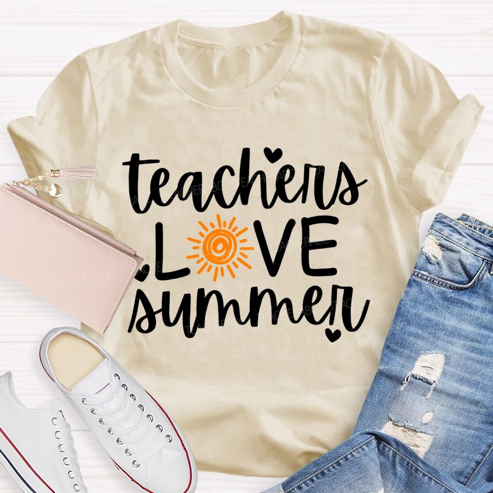 Teachers Love Summer And Sun Teacher T-shirt