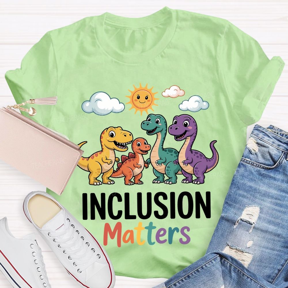 Inclusion Matter With The Little Dinosaur Teacher T-shirt