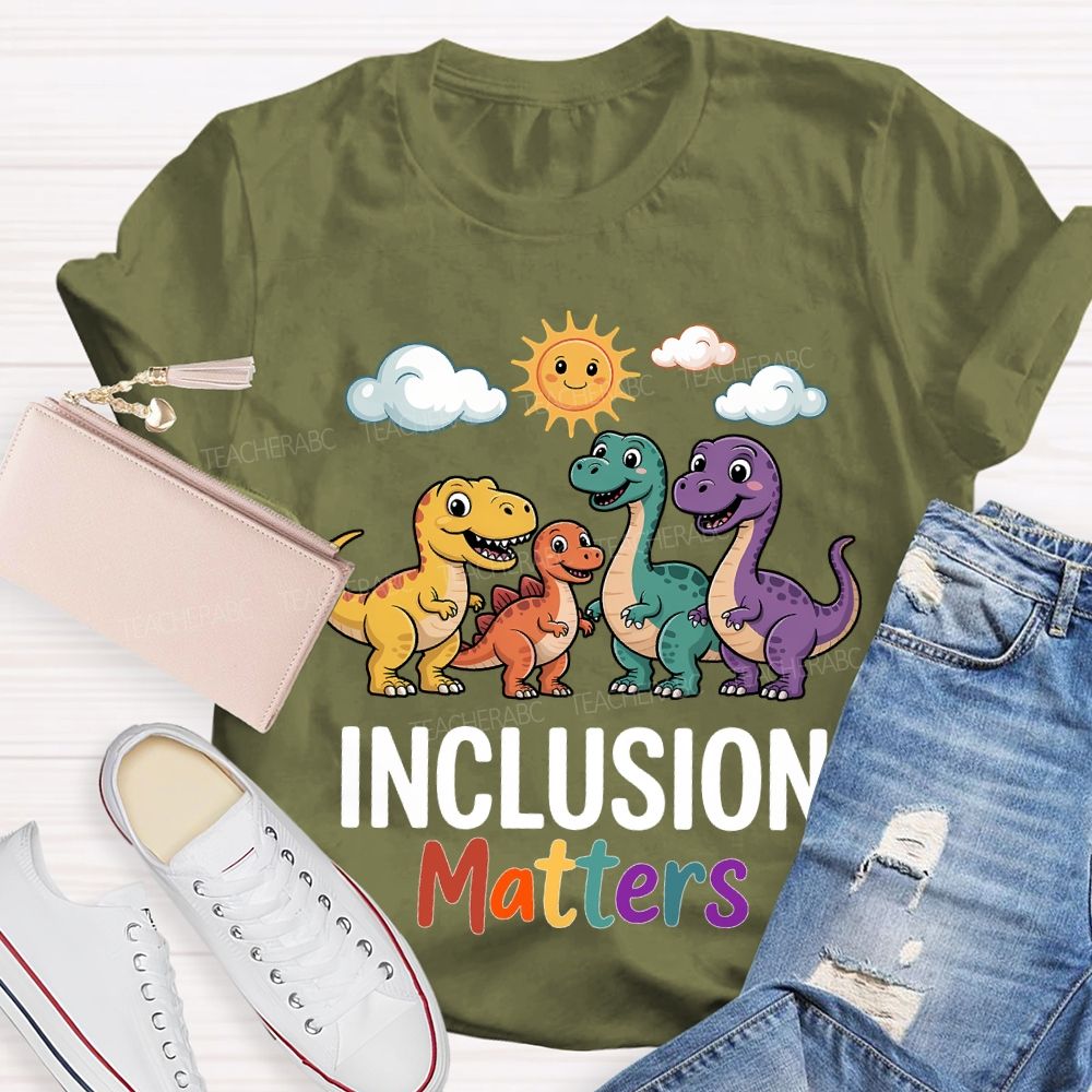 Inclusion Matter With The Little Dinosaur Teacher T-shirt