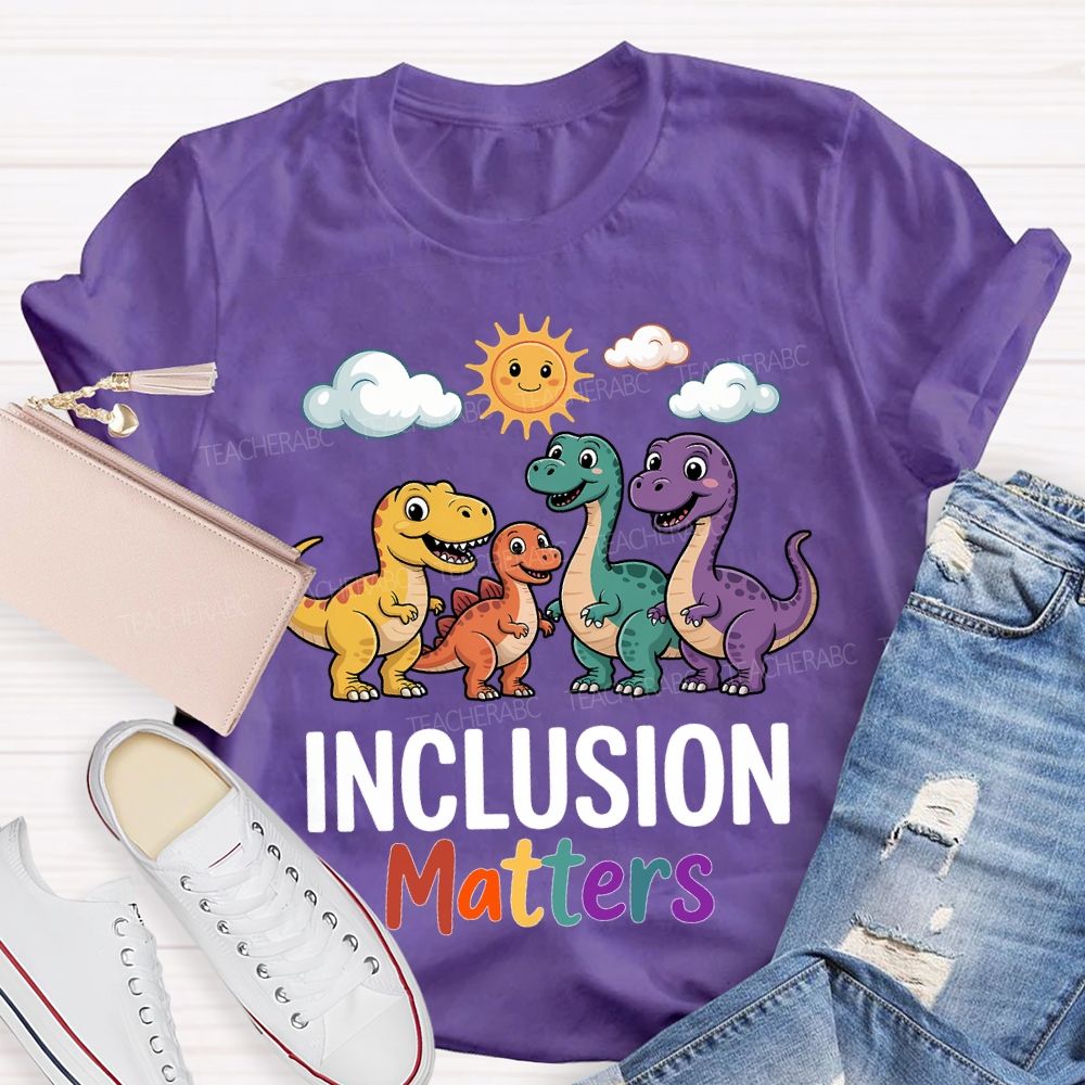 Inclusion Matter With The Little Dinosaur Teacher T-shirt