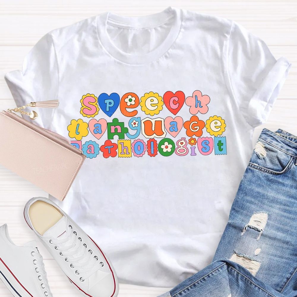 Speech Language Pathologist Special Education Teacher T-shirt