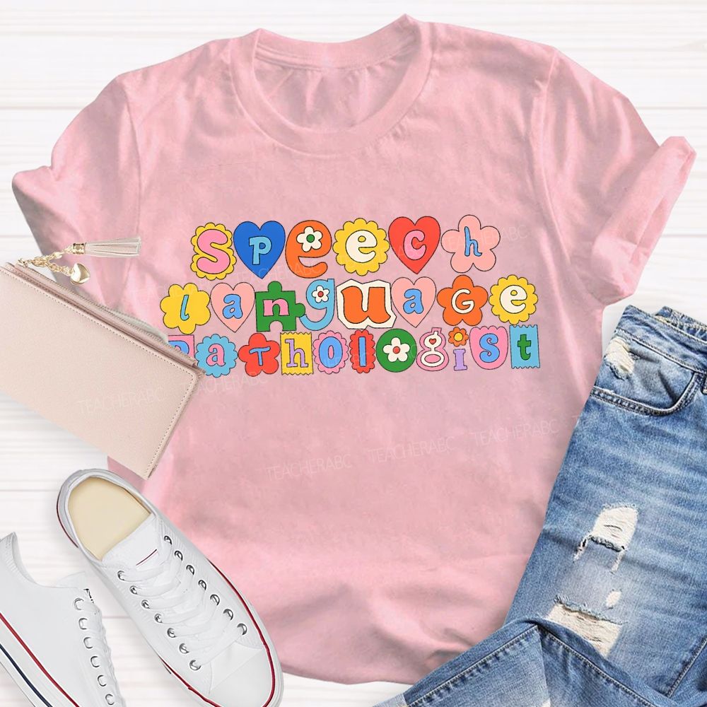 Speech Language Pathologist Special Education Teacher T-shirt