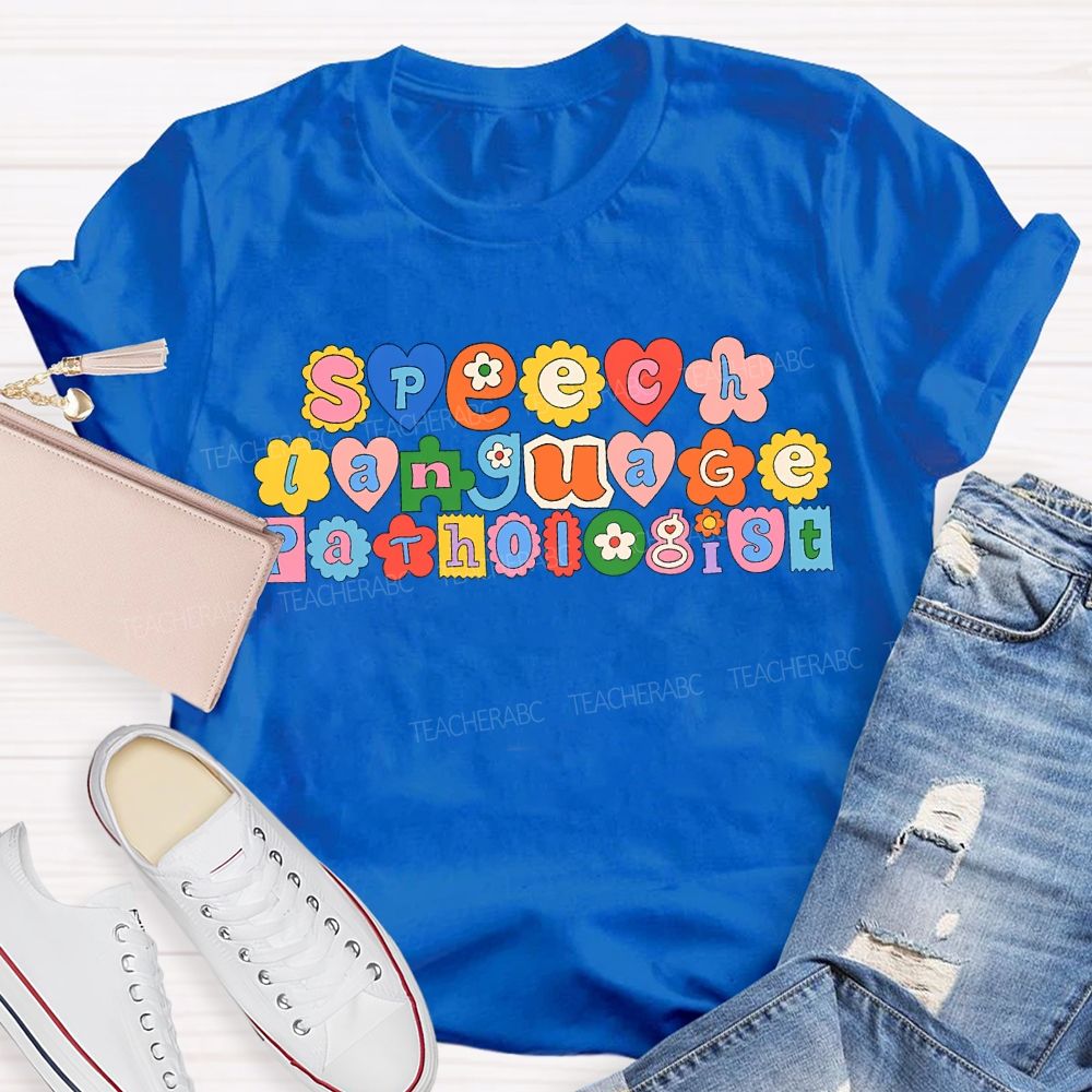 Speech Language Pathologist Special Education Teacher T-shirt