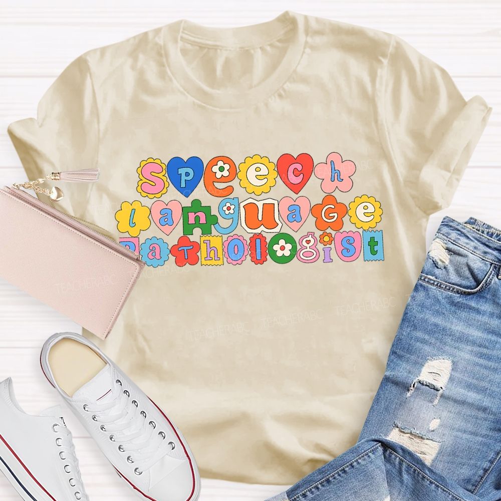 Speech Language Pathologist Special Education Teacher T-shirt