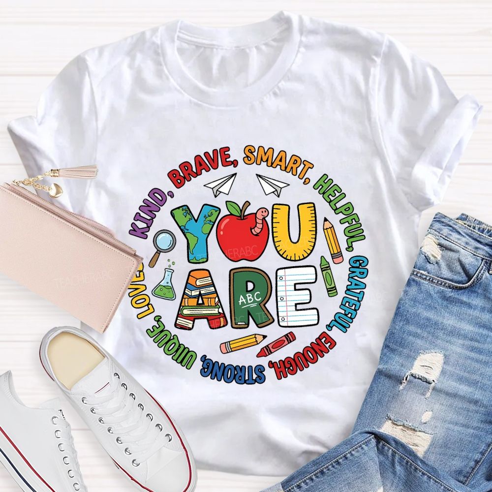 You Are Kind Brave Smart Helping Grateful Enough Teacher T-shirt
