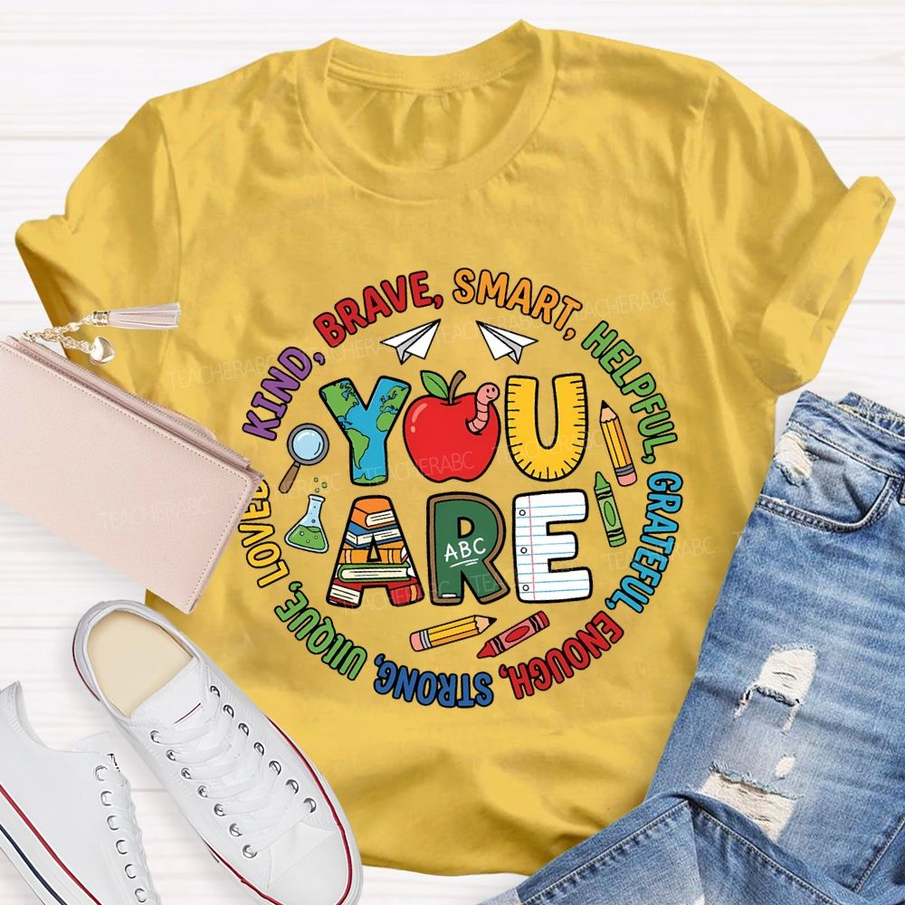 You Are Kind Brave Smart Helping Grateful Enough Teacher T-shirt