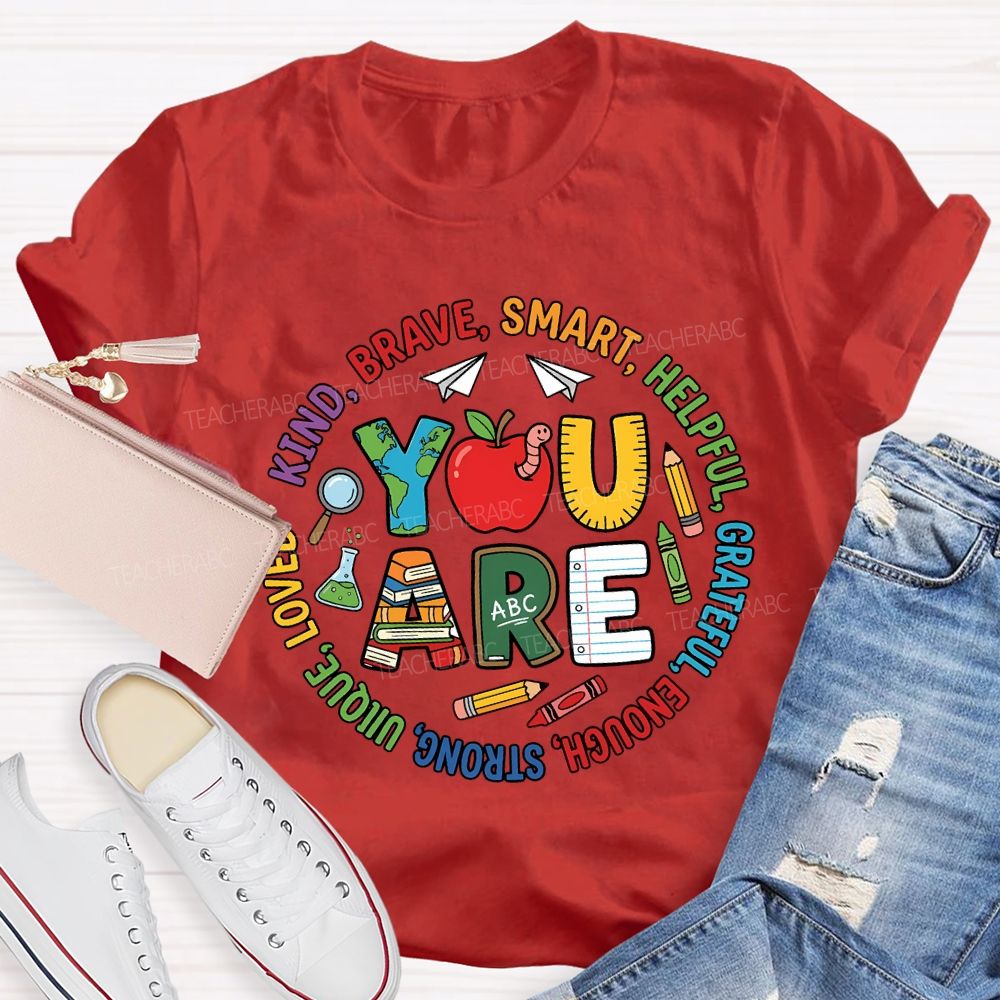 You Are Kind Brave Smart Helping Grateful Enough Teacher T-shirt