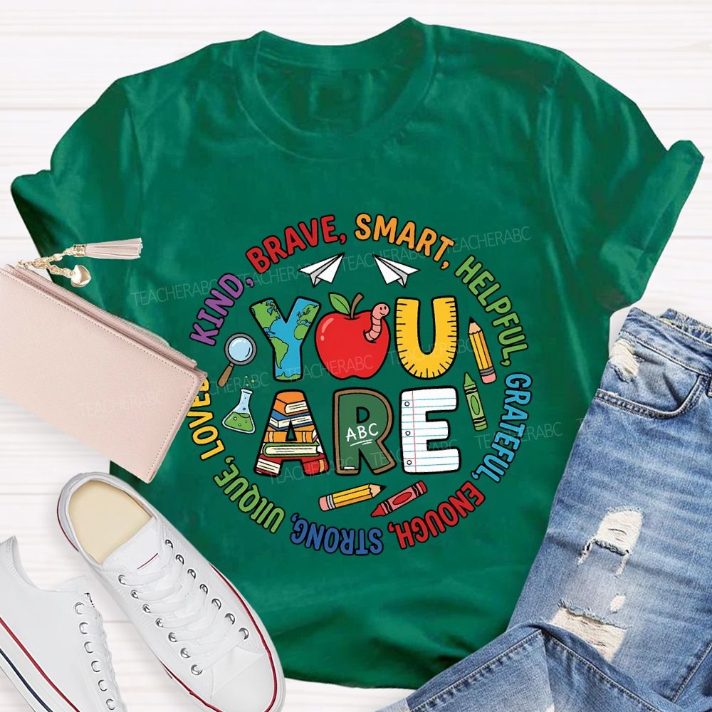 You Are Kind Brave Smart Helping Grateful Enough Teacher T-shirt