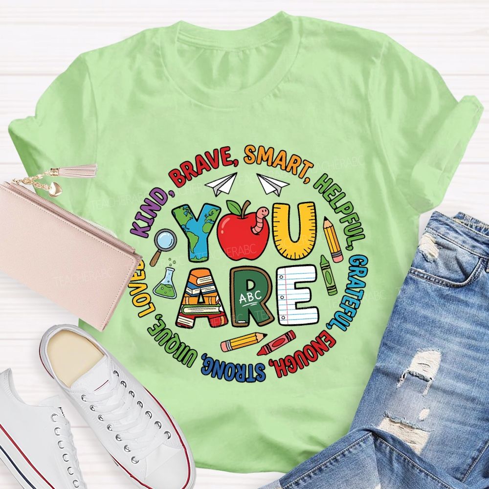 You Are Kind Brave Smart Helping Grateful Enough Teacher T-shirt