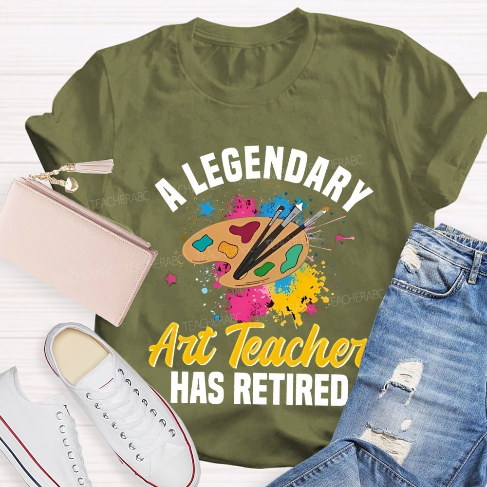 A Legendary Art Teacher Has Retired Teacher T-shirt