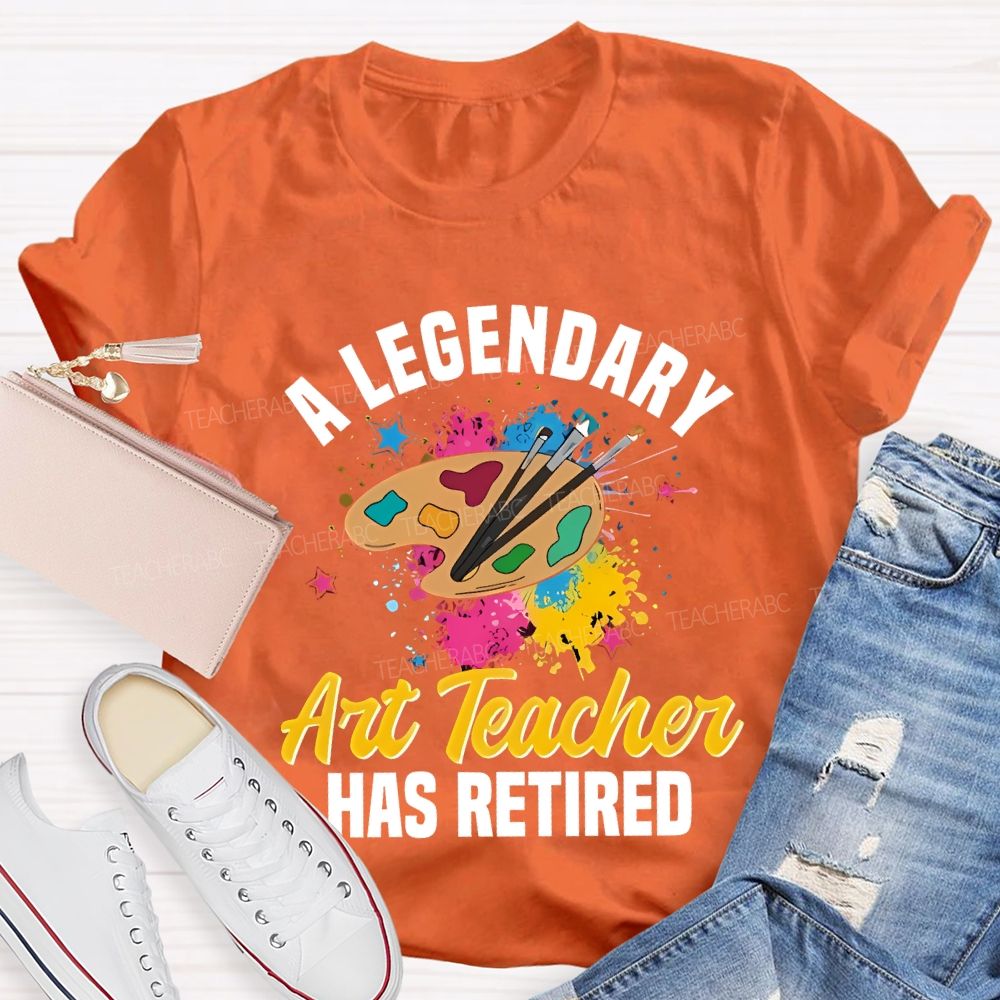 A Legendary Art Teacher Has Retired Teacher T-shirt