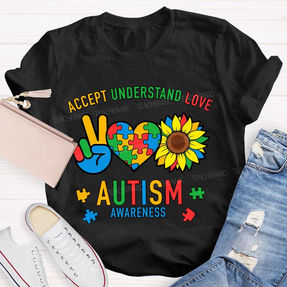 Accept Understand Love Autism Awareness And Sunflower Teacher T-shirt