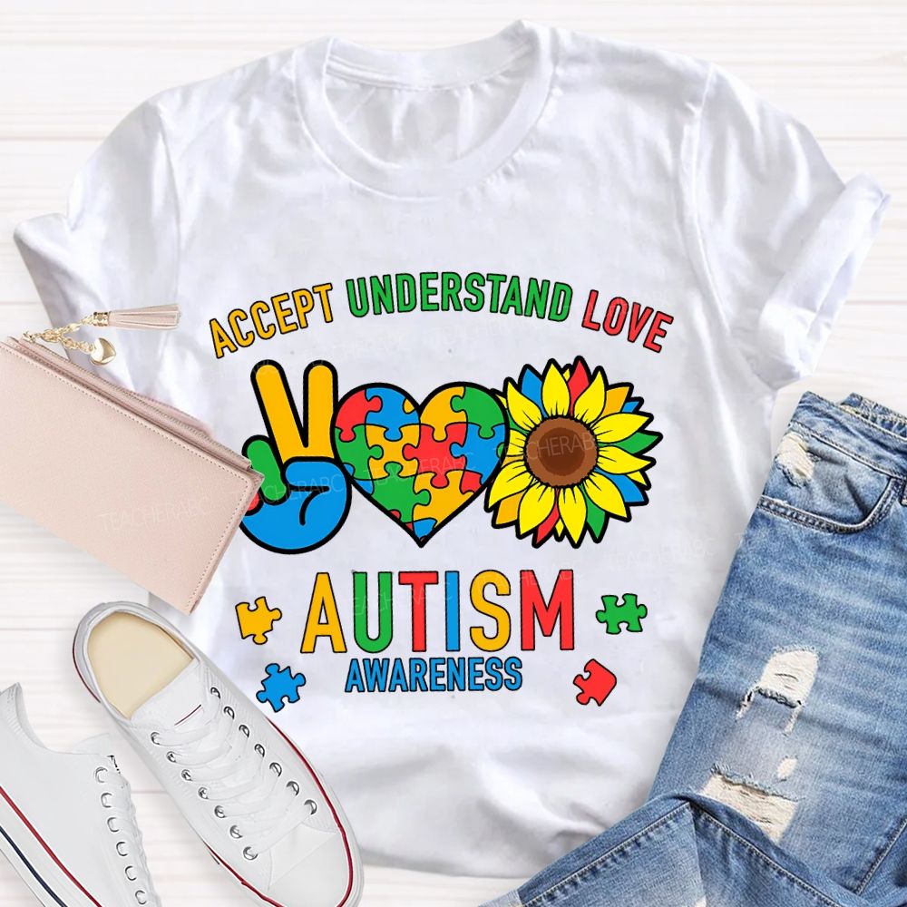 Accept Understand Love Autism Awareness And Sunflower Teacher T-shirt