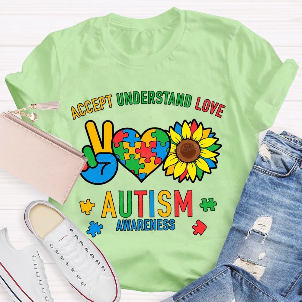 Accept Understand Love Autism Awareness And Sunflower Teacher T-shirt