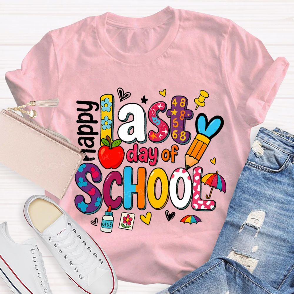 Happy Last Day Of School Teacher T-shirt