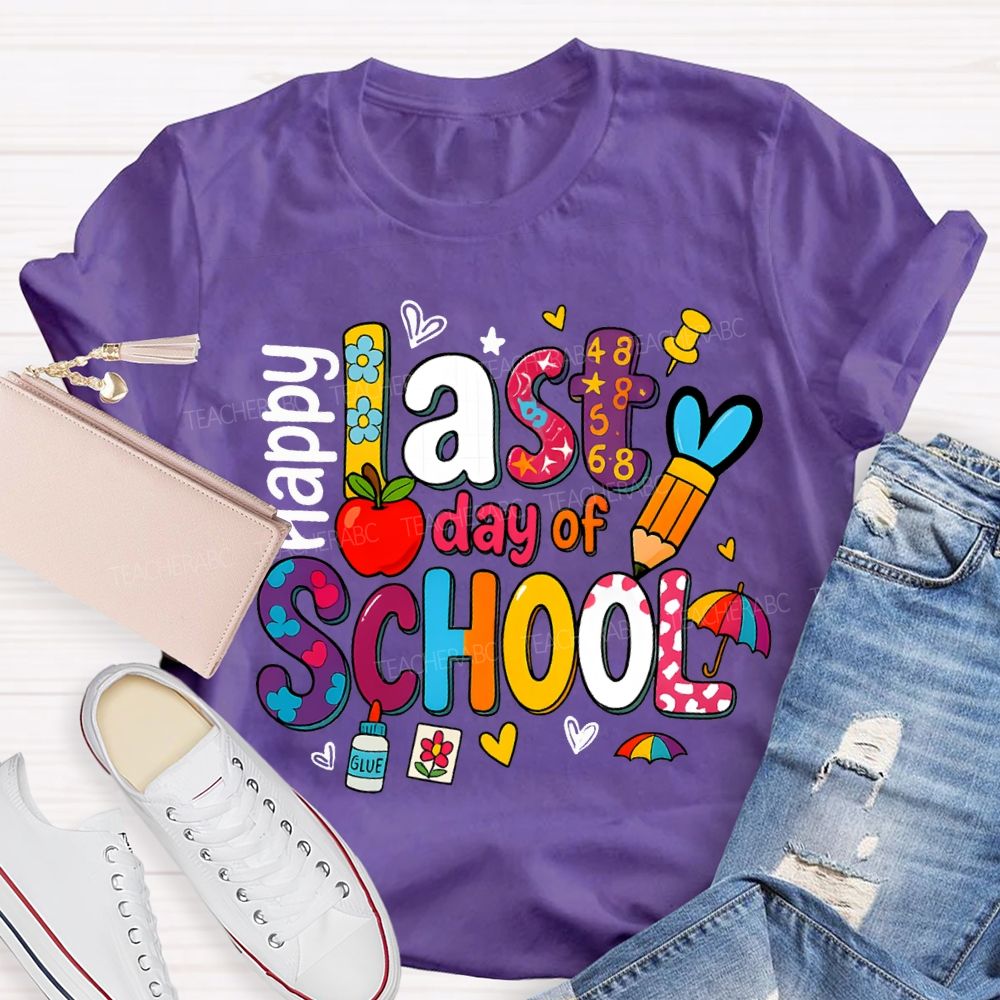 Happy Last Day Of School Teacher T-shirt
