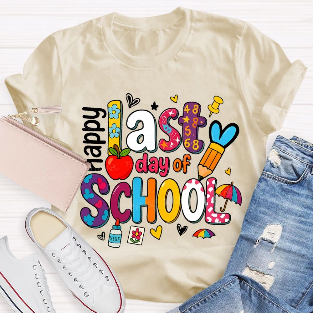 Happy Last Day Of School Teacher T-shirt