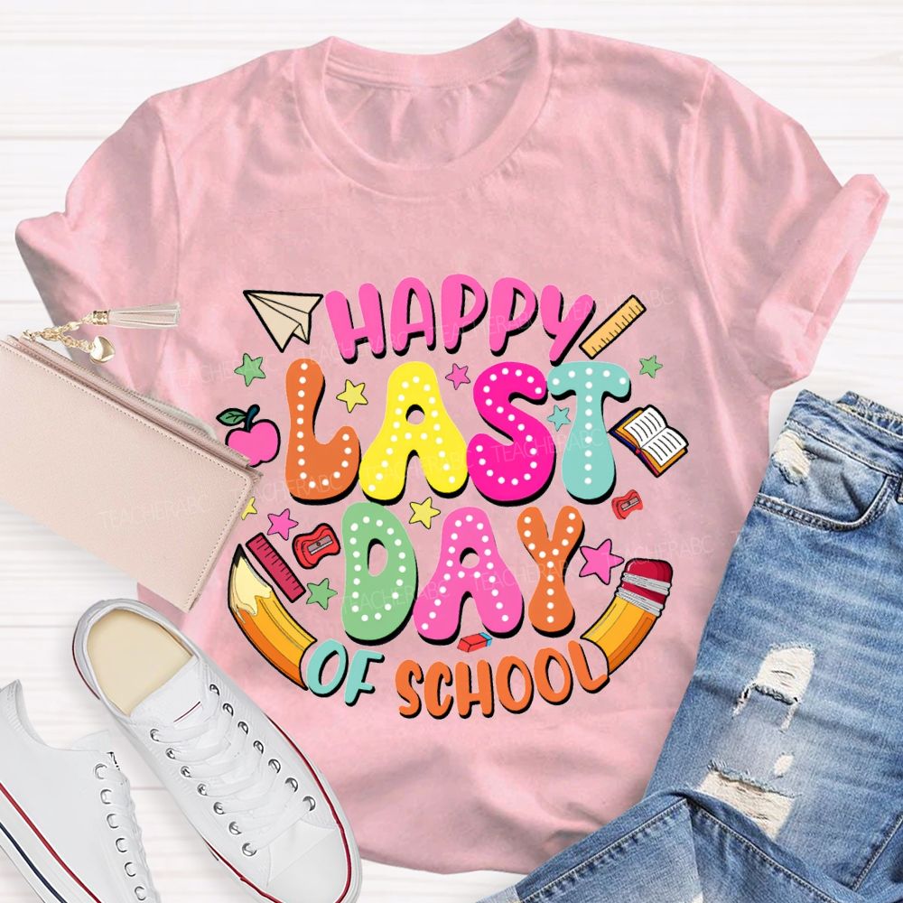 Happy Last Day Of School And Pencil Print T-shirt