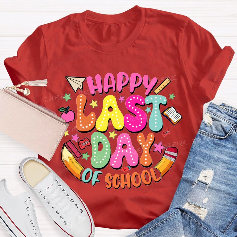Happy Last Day Of School And Pencil Print T-shirt