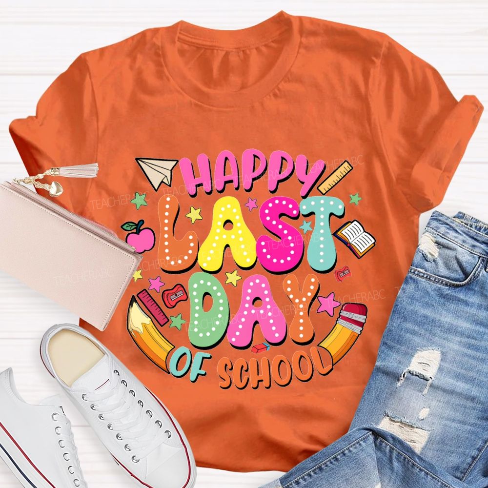Happy Last Day Of School And Pencil Print T-shirt