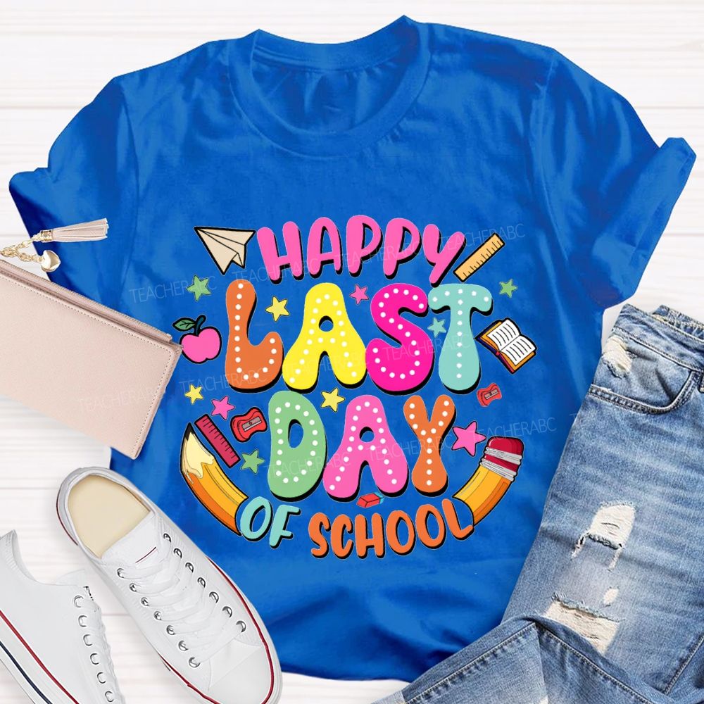 Happy Last Day Of School And Pencil Print T-shirt