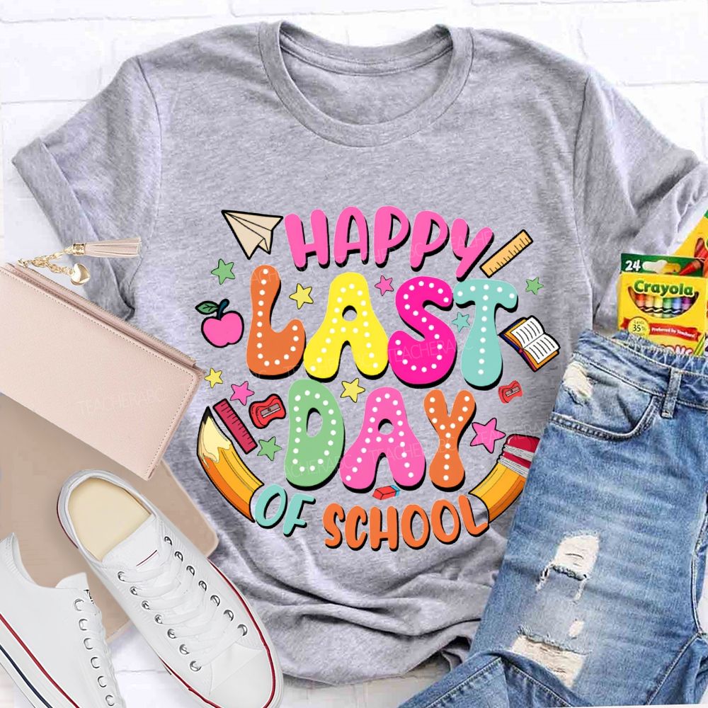 Happy Last Day Of School And Pencil Print T-shirt